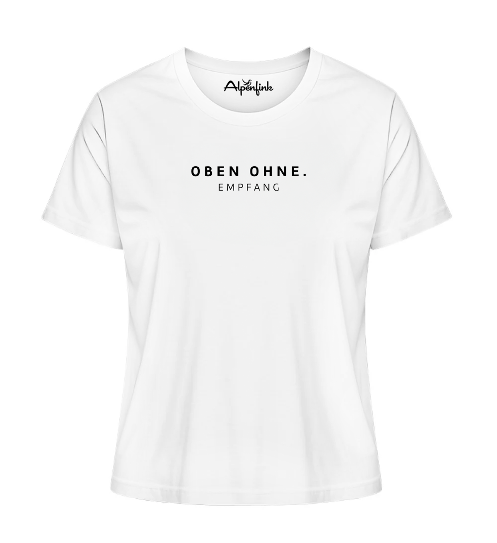 Weißes Damen Bio T-Shirt mit Spruch „Oben ohne. Empfang“ für Berg- und Wanderfans
